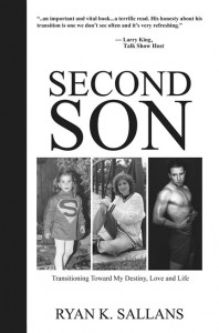 A True Story of FTM Transgenderism - 'Second Son: Transitioning Toward My Destiny, Love and Life' by Ryan K. Sallans